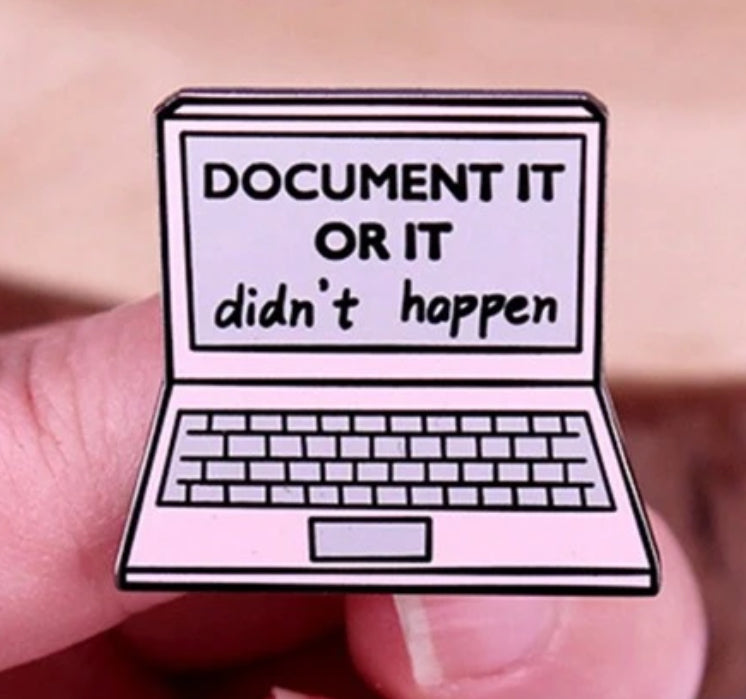 "Document it or it didn't happen" Pin